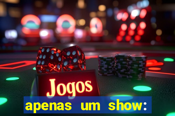 apenas um show: pancadaria 2